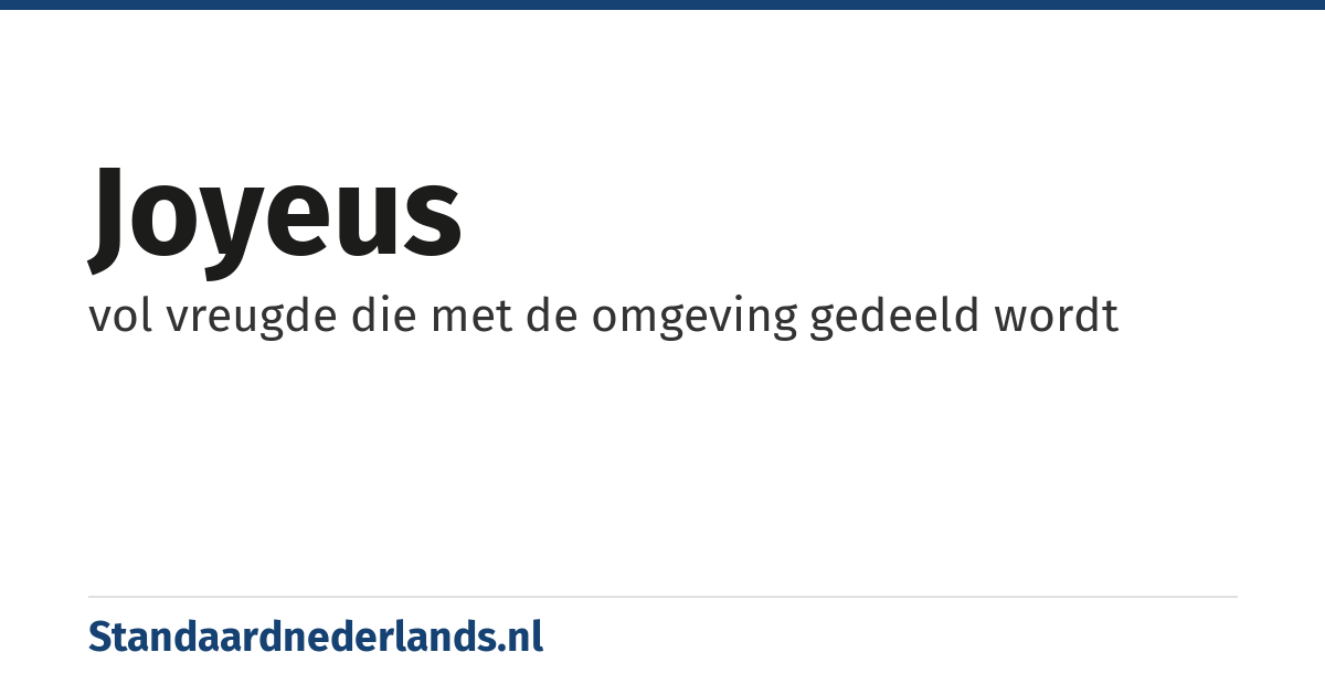 joyeus: vol vreugde die met de omgeving gedeeld wordt