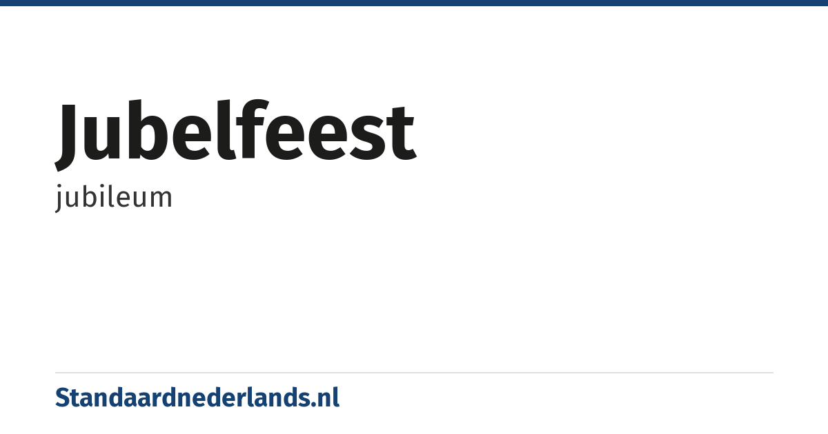 jubelfeest: jubileum