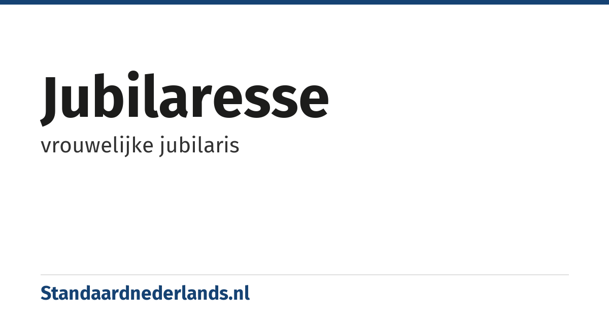 jubilaresse: vrouwelijke jubilaris