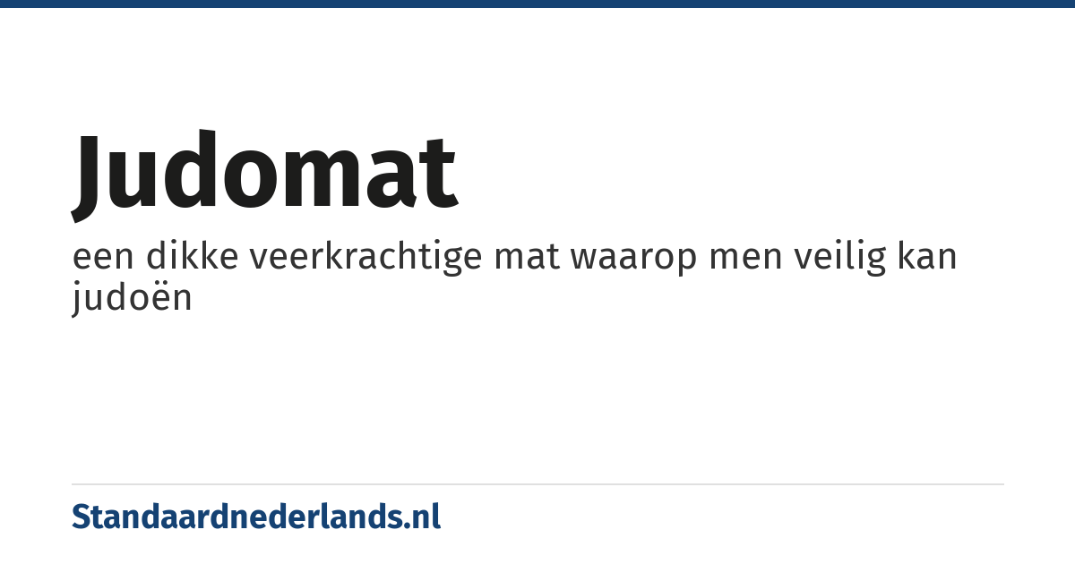 judomat: een dikke veerkrachtige mat waarop men veilig kan judoën