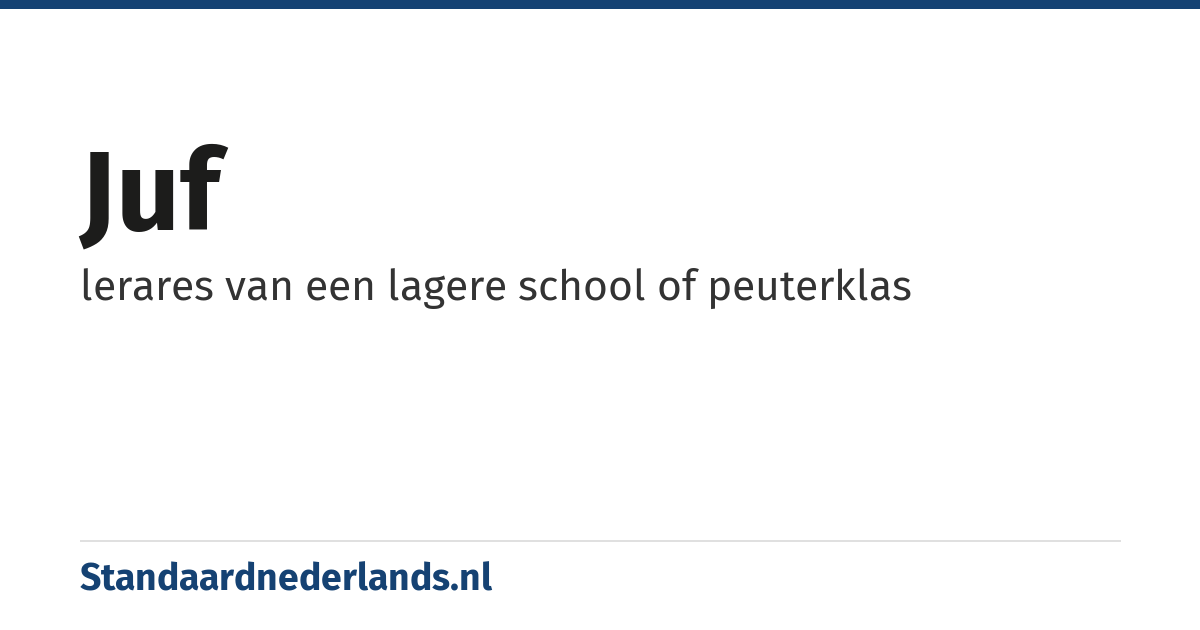 juf: lerares van een lagere school of peuterklas
