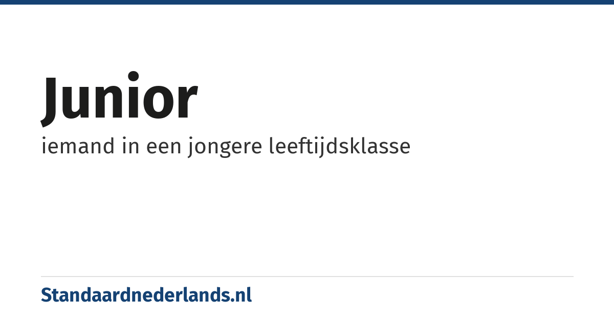 junior: iemand in een jongere leeftijdsklasse