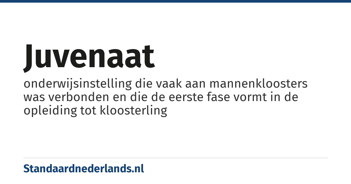 juvenaat: onderwijsinstelling die vaak aan mannenkloosters was verbonden en die de eerste fase vormt in de opleiding tot kloosterling