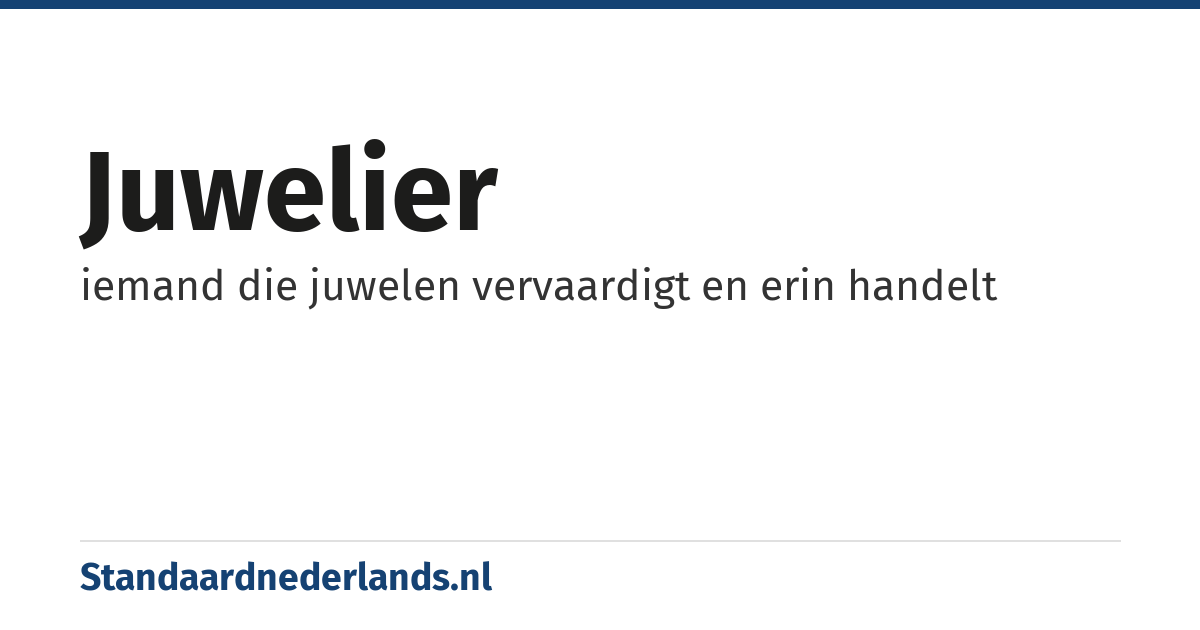 juwelier: iemand die juwelen vervaardigt en erin handelt