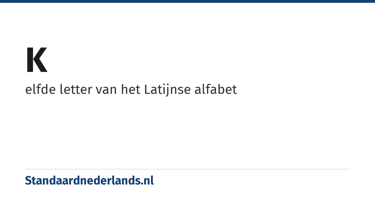 k: elfde letter van het Latijnse alfabet