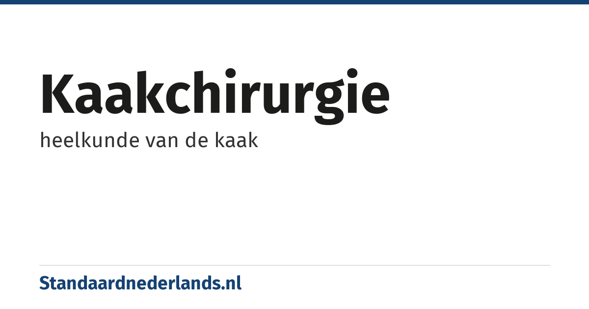 kaakchirurgie: heelkunde van de kaak