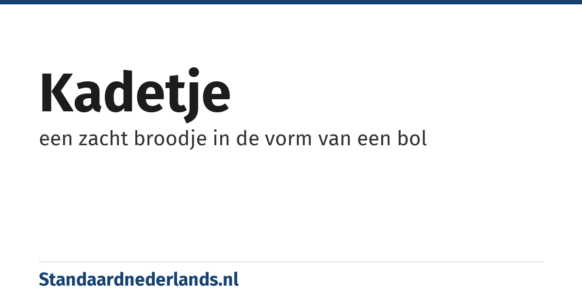 kadetje: een zacht broodje in de vorm van een bol