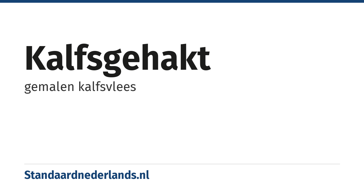 kalfsgehakt: gemalen kalfsvlees