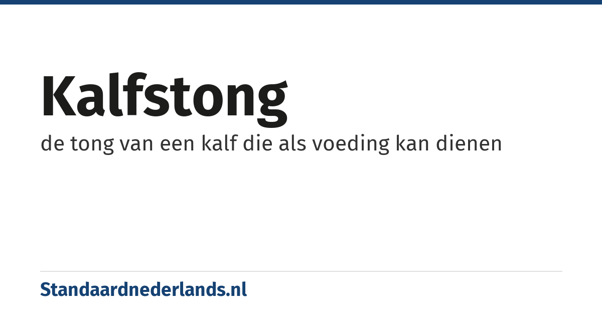 kalfstong: de tong van een kalf die als voeding kan dienen