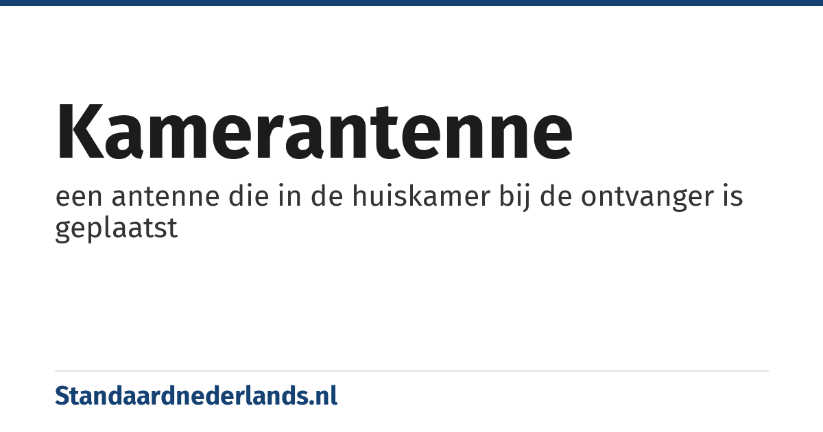 kamerantenne: een antenne die in de huiskamer bij de ontvanger is geplaatst