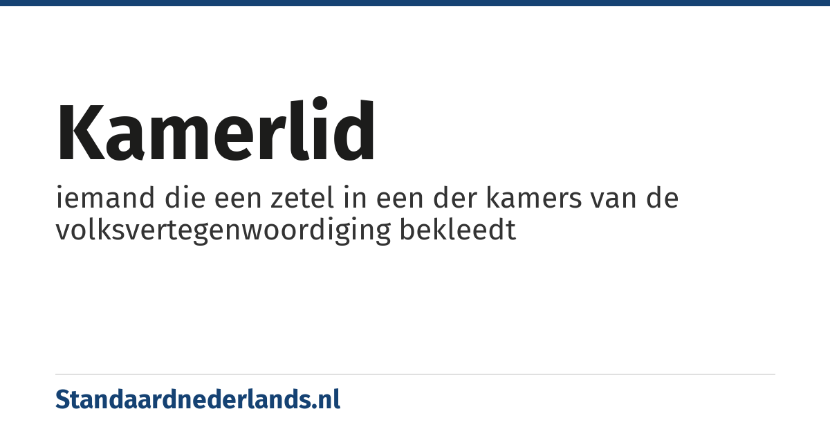 Kamerlid: iemand die een zetel in een der kamers van de volksvertegenwoordiging bekleedt