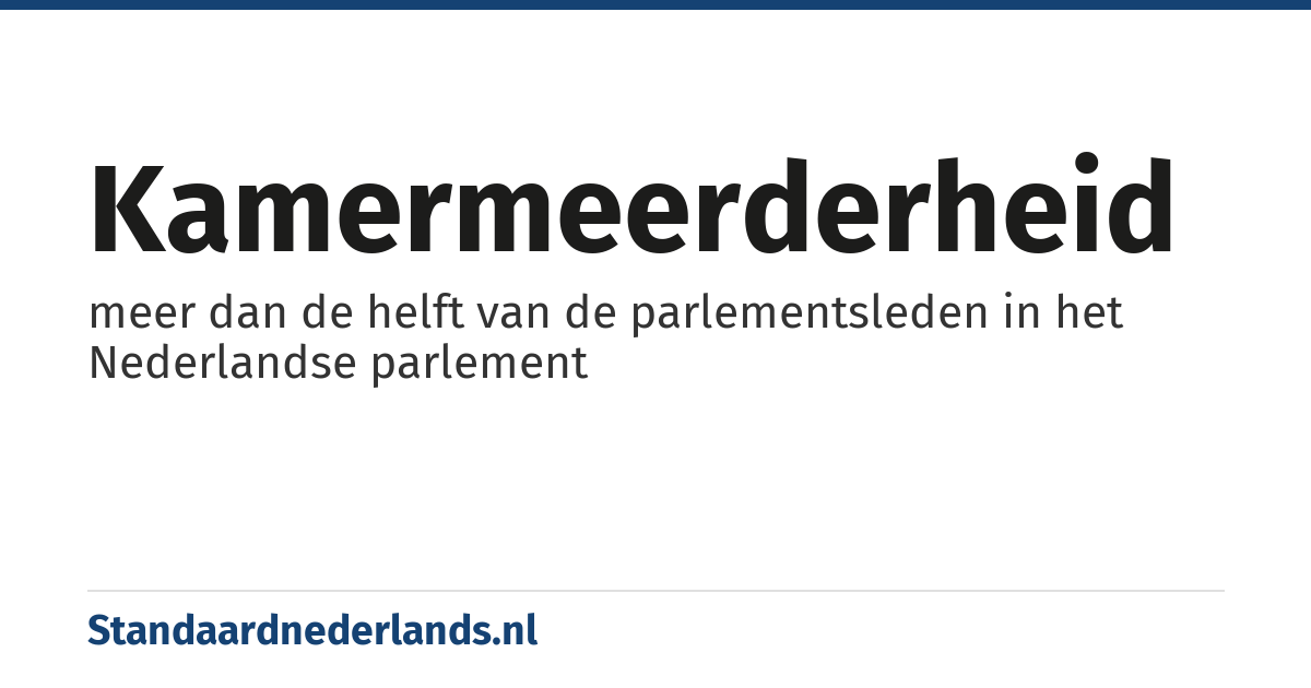 Kamermeerderheid: meer dan de helft van de parlementsleden in het Nederlandse parlement