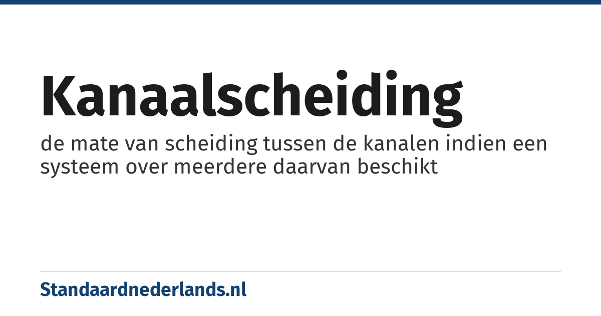 kanaalscheiding: de mate van scheiding tussen de kanalen indien een systeem over meerdere daarvan beschikt