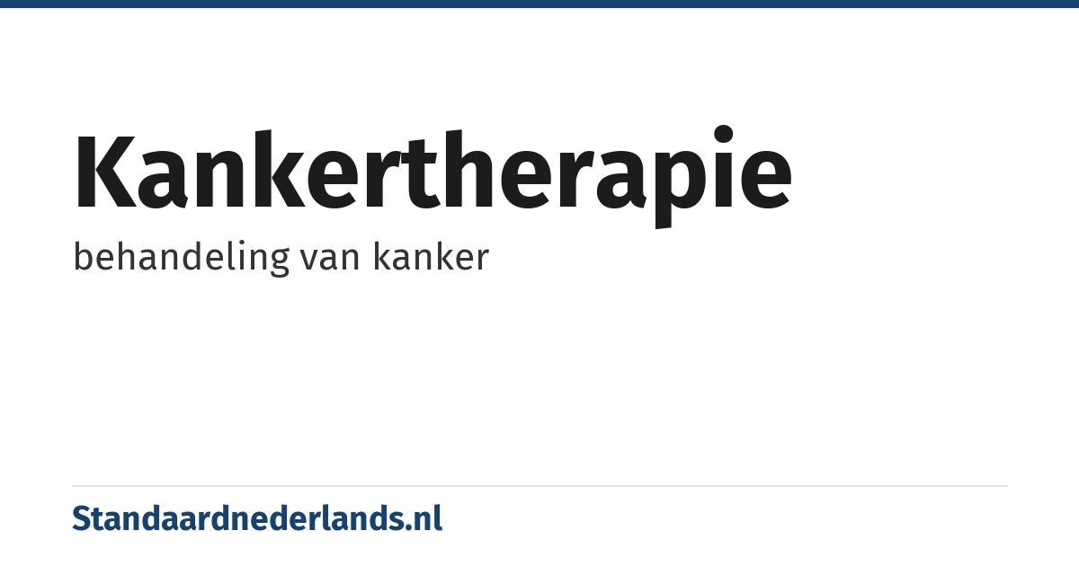 kankertherapie: behandeling van kanker