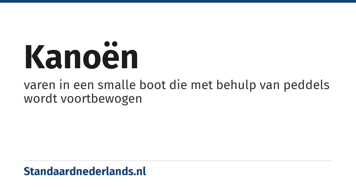 kanoën: varen in een smalle boot die met behulp van peddels wordt voortbewogen