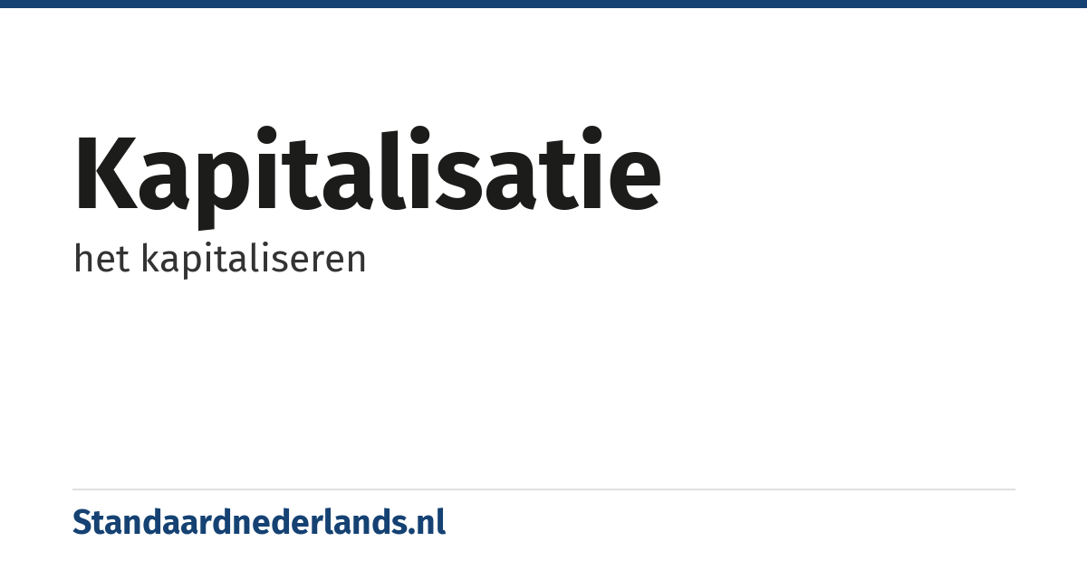 kapitalisatie: het kapitaliseren