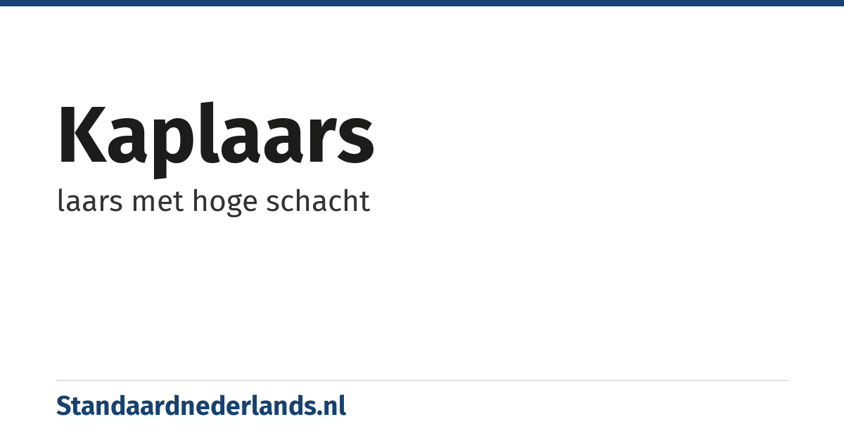 kaplaars: laars met hoge schacht