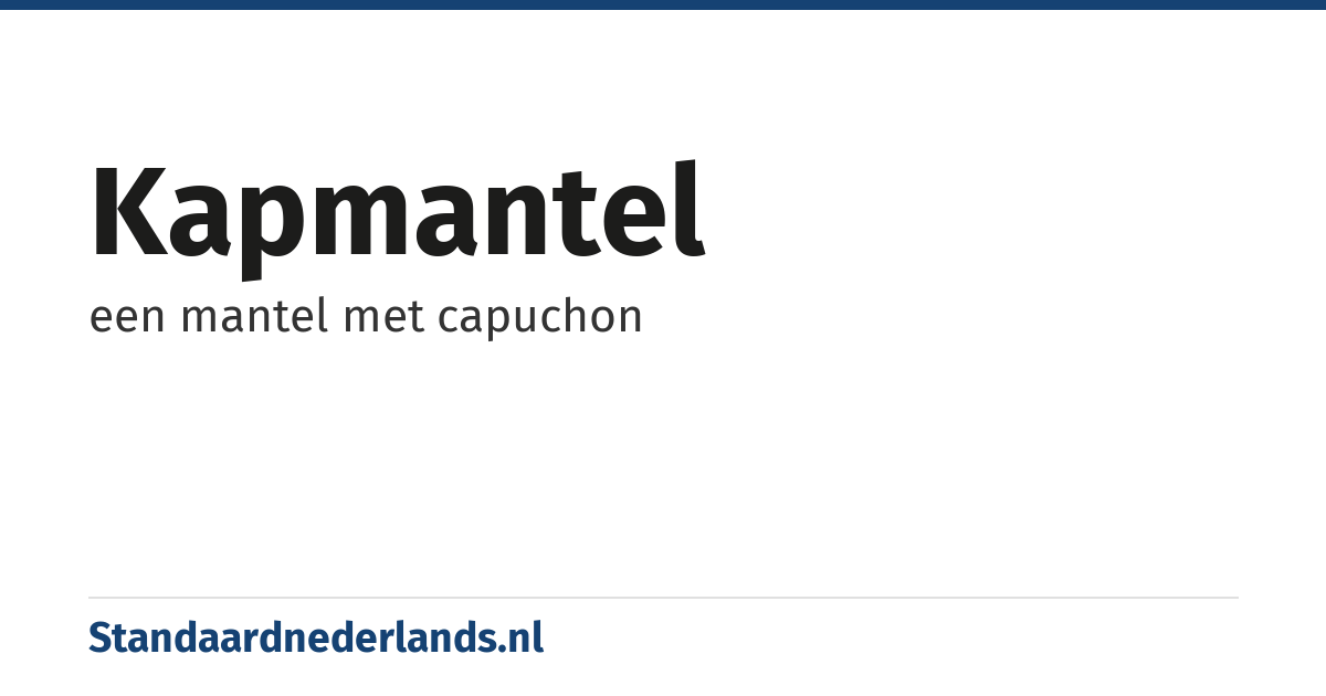 kapmantel: een mantel met capuchon
