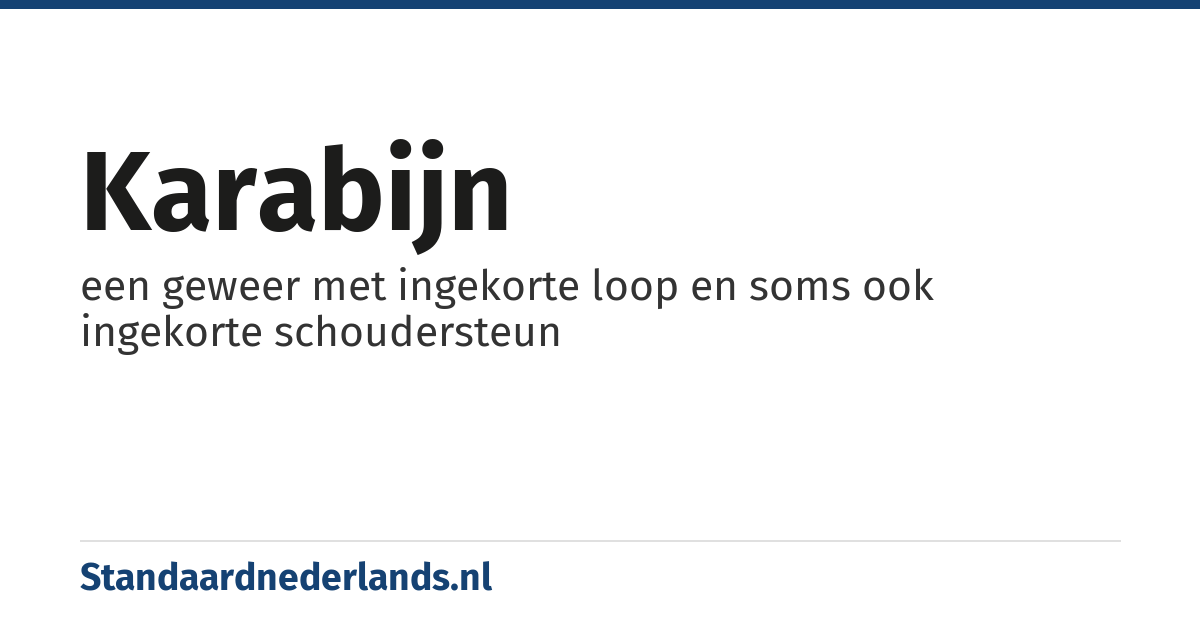 karabijn: een geweer met ingekorte loop en soms ook ingekorte schoudersteun