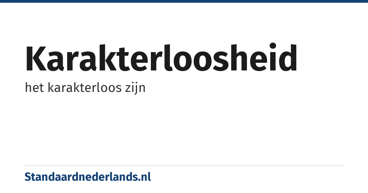 karakterloosheid: het karakterloos zijn