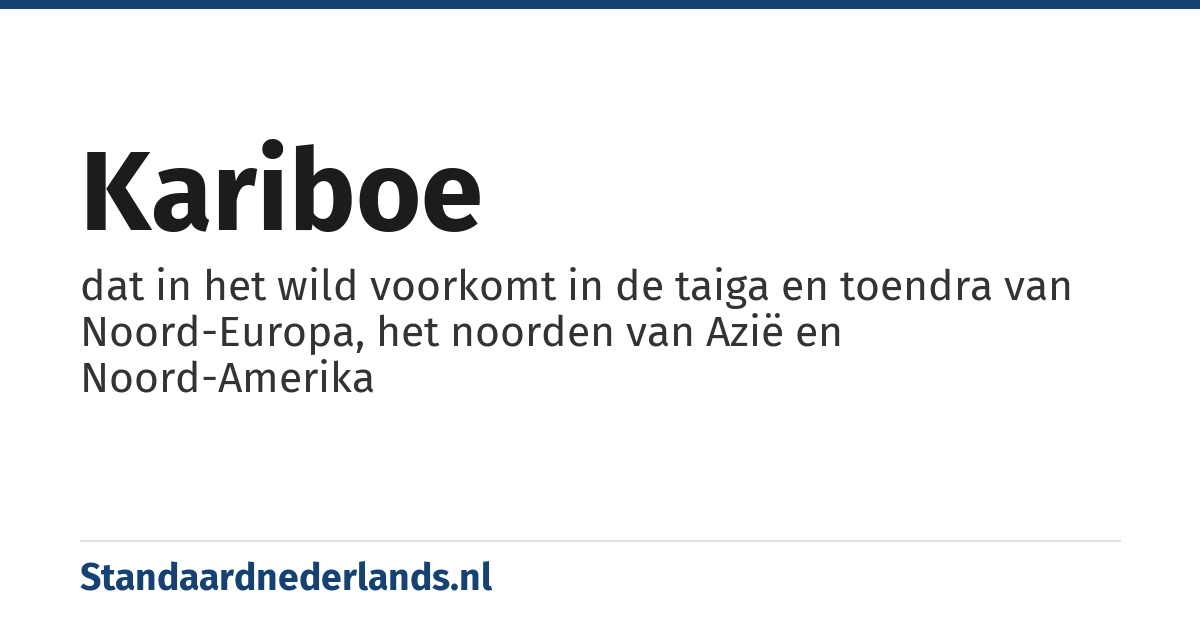 kariboe: dat in het wild voorkomt in de taiga en toendra van Noord-Europa, het noorden van Azië en Noord-Amerika
