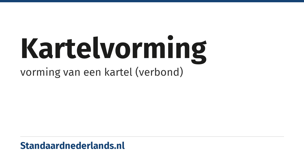 kartelvorming: vorming van een kartel (verbond)