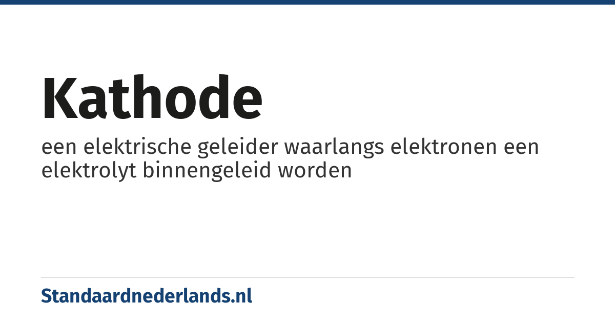 kathode: een elektrische geleider waarlangs elektronen een elektrolyt binnengeleid worden