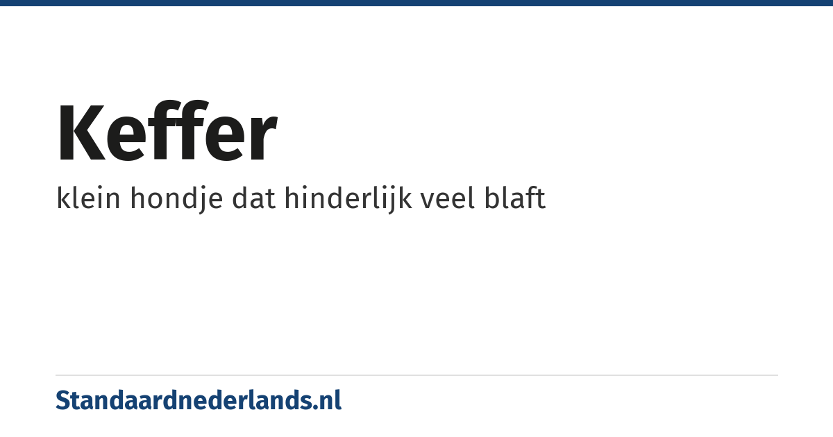 keffer: klein hondje dat hinderlijk veel blaft