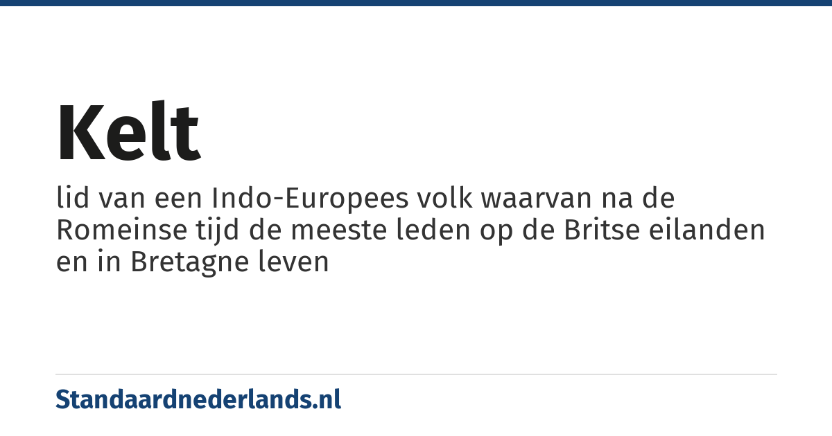 Kelt: lid van een Indo-Europees volk waarvan na de Romeinse tijd de meeste leden op de Britse eilanden en in Bretagne leven