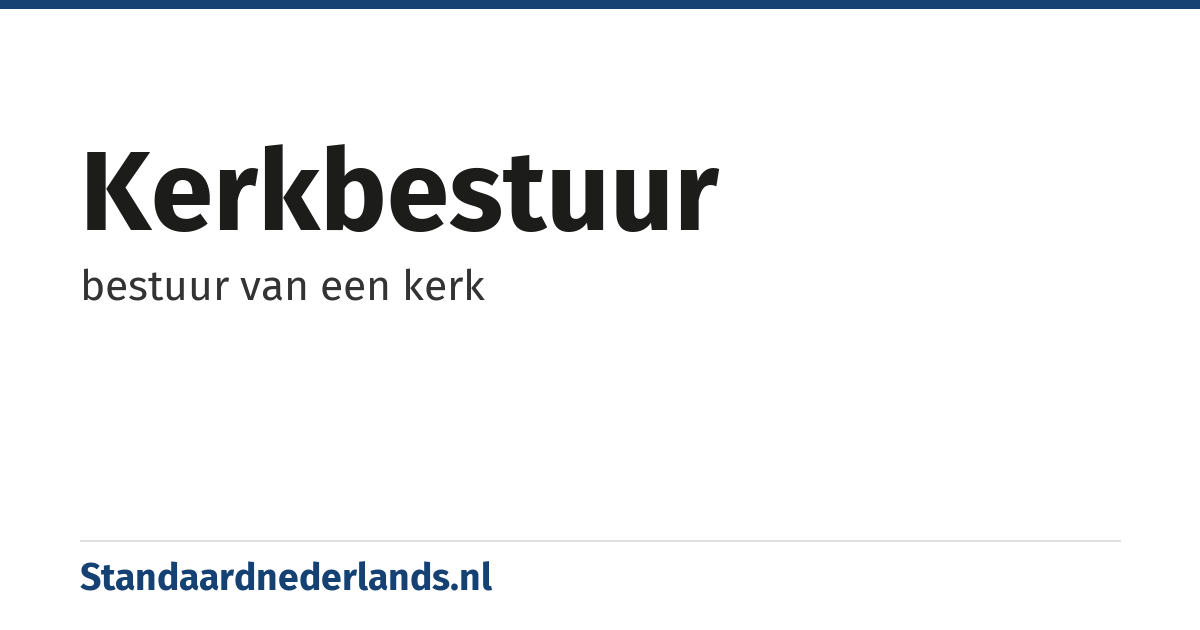 kerkbestuur: bestuur van een kerk