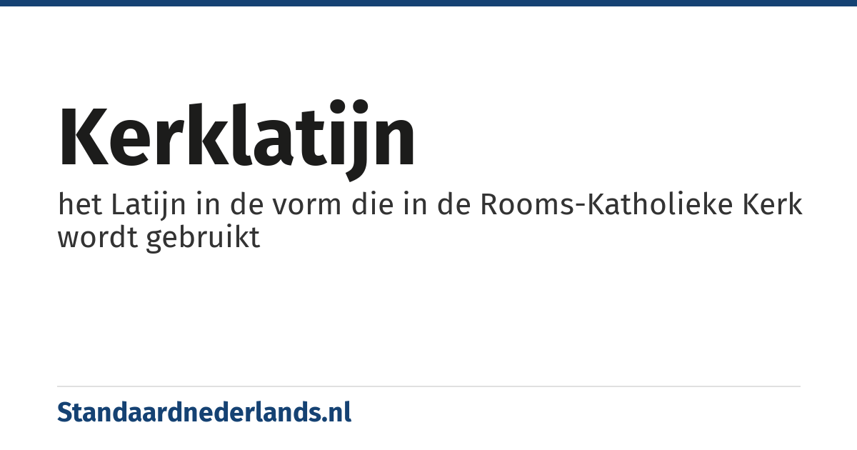 Kerklatijn: het Latijn in de vorm die in de Rooms-Katholieke Kerk wordt gebruikt