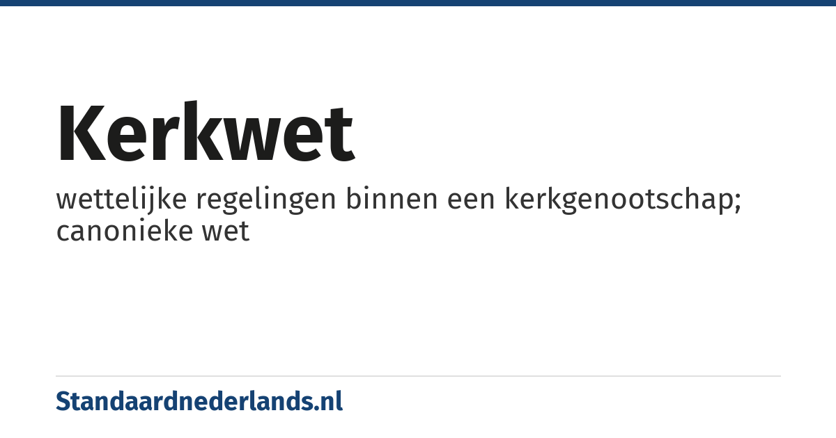 kerkwet: wettelijke regelingen binnen een kerkgenootschap; canonieke wet