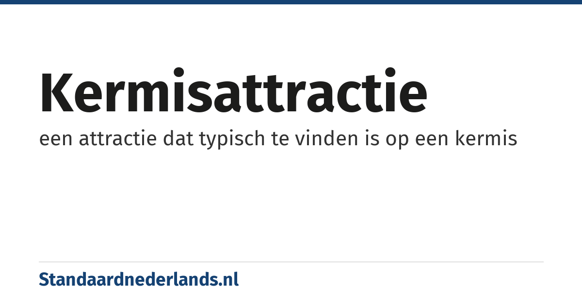 kermisattractie: een attractie dat typisch te vinden is op een kermis
