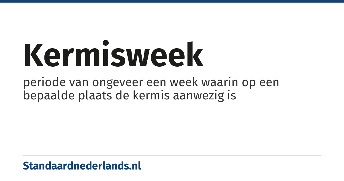 kermisweek: periode van ongeveer een week waarin op een bepaalde plaats de kermis aanwezig is