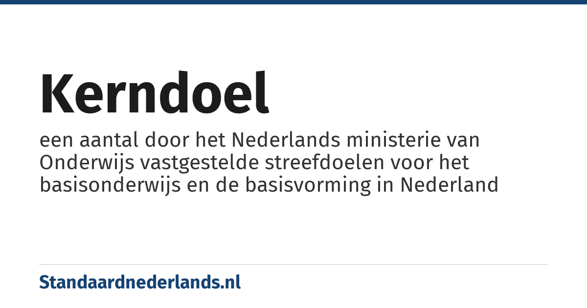 kerndoel: een aantal door het Nederlands ministerie van Onderwijs vastgestelde streefdoelen voor het basisonderwijs en de basisvorming in Nederland