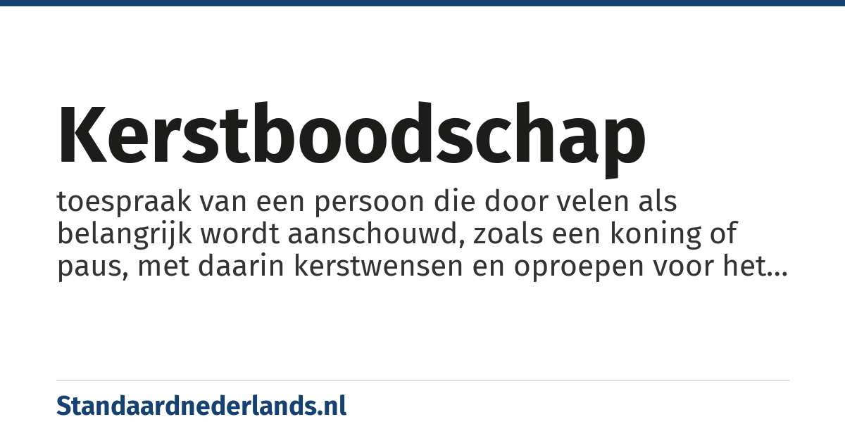 kerstboodschap: toespraak van een persoon die door velen als belangrijk wordt aanschouwd, zoals een koning of paus, met daarin kerstwensen en oproepen voor het nieuwe jaar