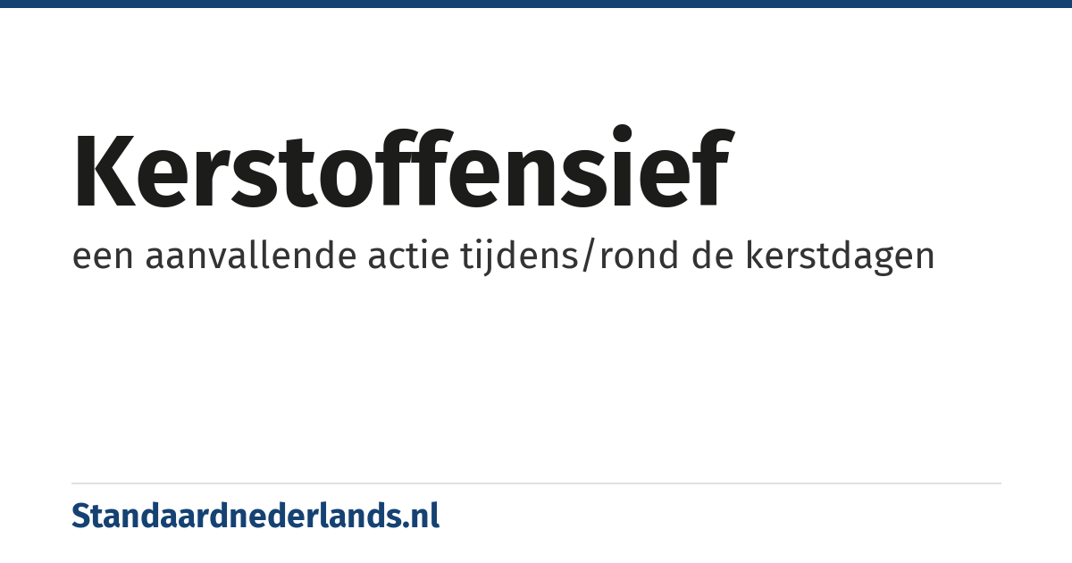 kerstoffensief: een aanvallende actie tijdens/rond de kerstdagen