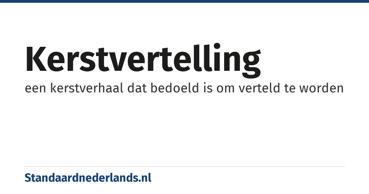 kerstvertelling: een kerstverhaal dat bedoeld is om verteld te worden