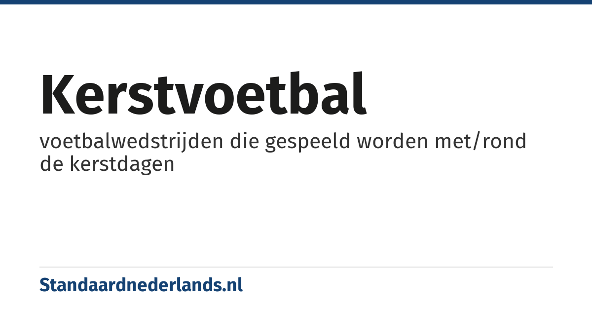 kerstvoetbal: voetbalwedstrijden die gespeeld worden met/rond de kerstdagen