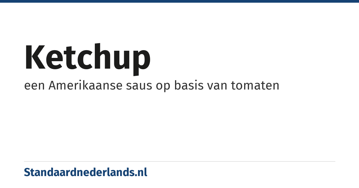 ketchup: een Amerikaanse saus op basis van tomaten