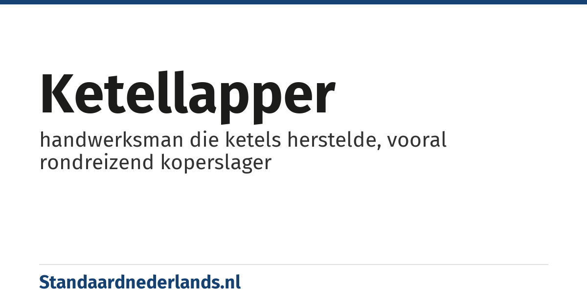 ketellapper: handwerksman die ketels herstelde, vooral rondreizend koperslager