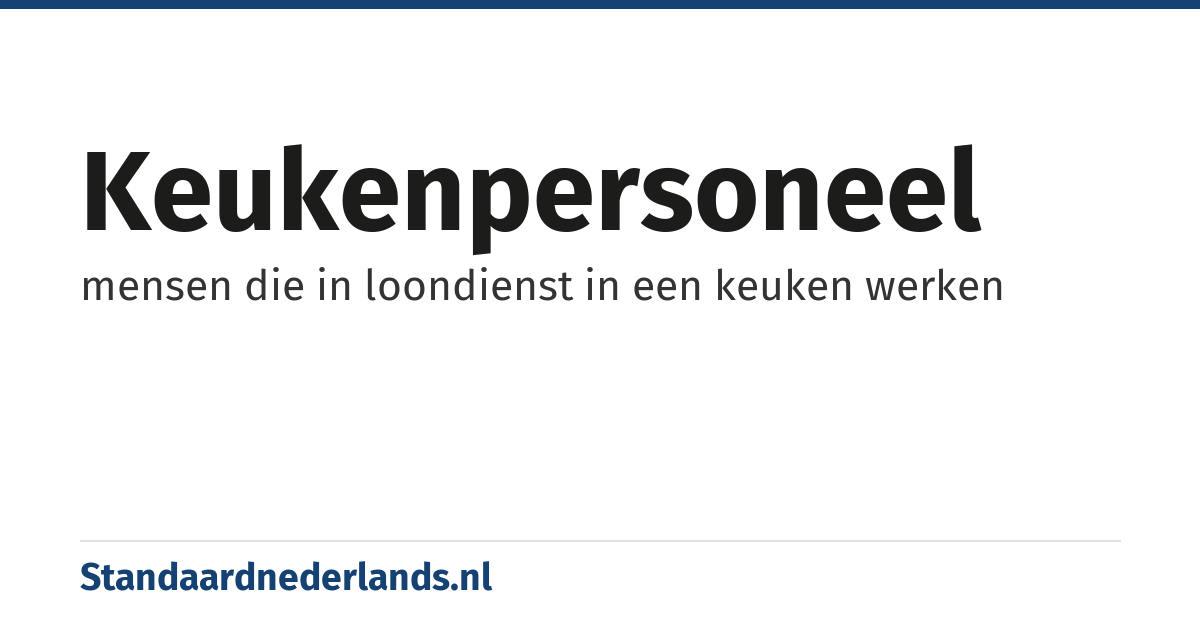 keukenpersoneel: mensen die in loondienst in een keuken werken
