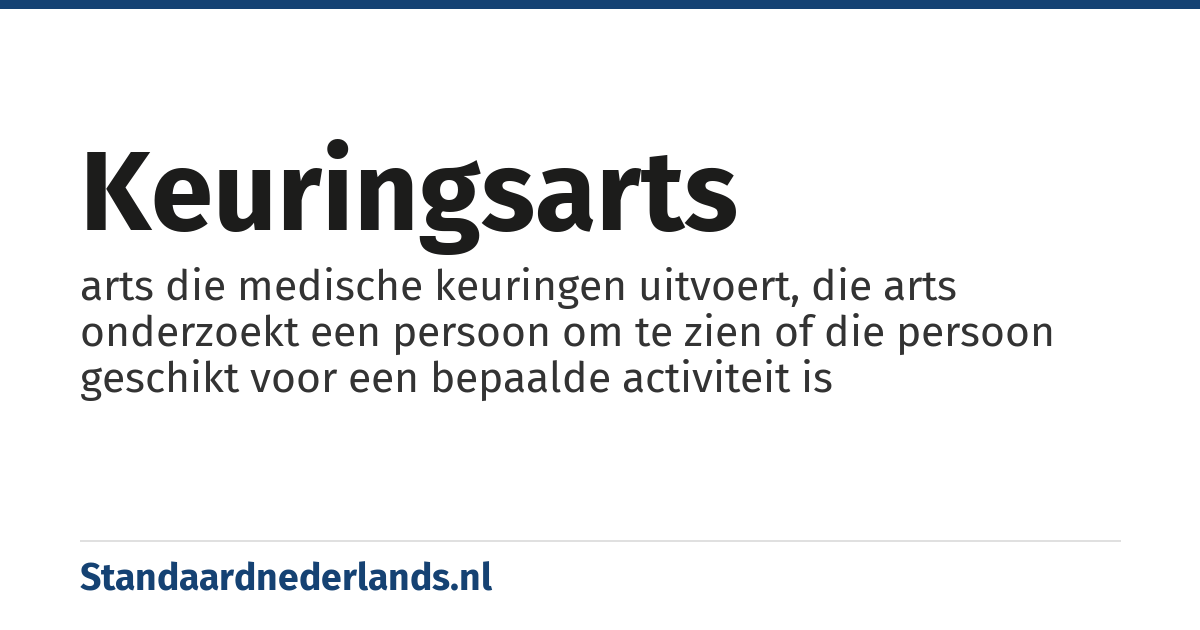 keuringsarts: arts die medische keuringen uitvoert, die arts onderzoekt een persoon om te zien of die persoon geschikt voor een bepaalde activiteit is
