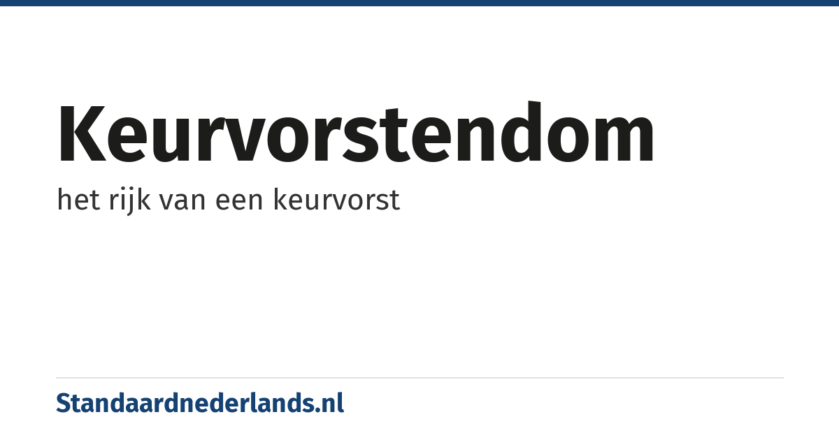 keurvorstendom: het rijk van een keurvorst