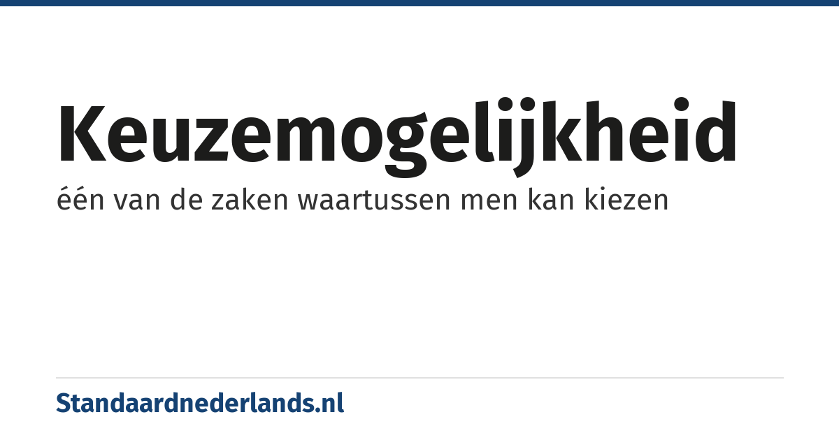 keuzemogelijkheid: één van de zaken waartussen men kan kiezen
