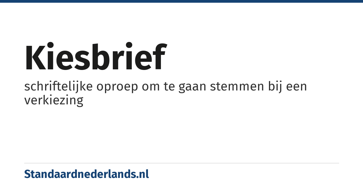 kiesbrief: schriftelijke oproep om te gaan stemmen bij een verkiezing