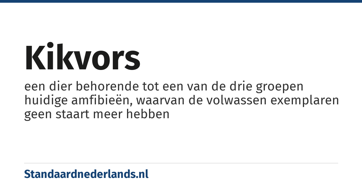 kikvors: een dier behorende tot een van de drie groepen huidige amfibieën, waarvan de volwassen exemplaren geen staart meer hebben