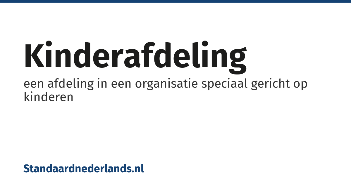 kinderafdeling: een afdeling in een organisatie speciaal gericht op kinderen