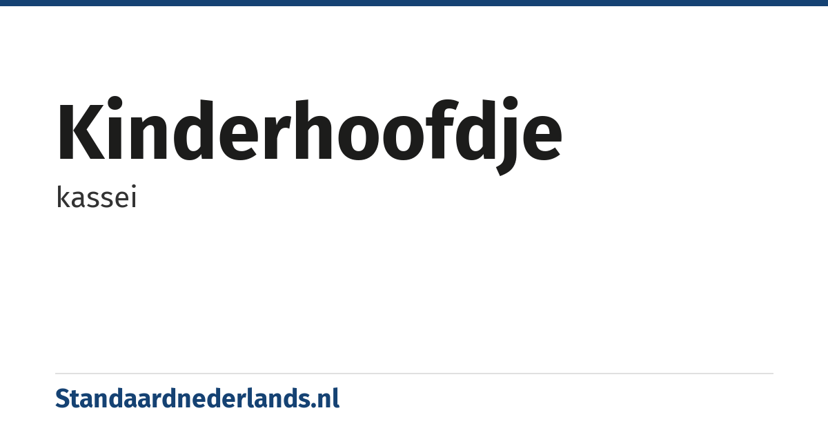 kinderhoofdje: kassei
