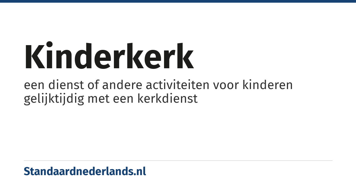 kinderkerk: een dienst of andere activiteiten voor kinderen gelijktijdig met een kerkdienst